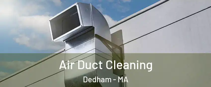  Air Duct Cleaning Dedham - MA