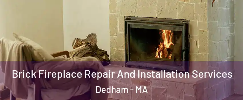  Brick Fireplace Repair And Installation Services Dedham - MA