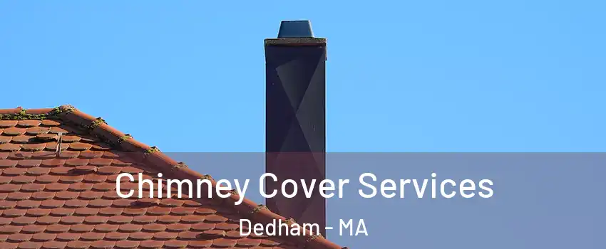  Chimney Cover Services Dedham - MA