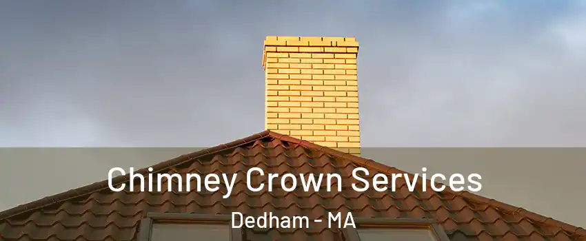  Chimney Crown Services Dedham - MA
