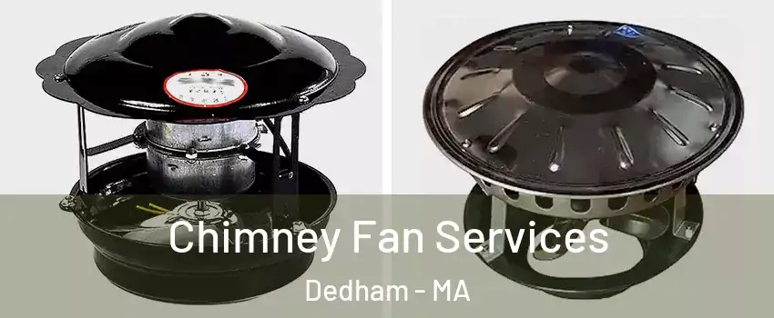  Chimney Fan Services Dedham - MA