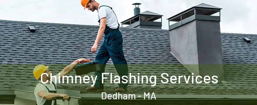  Chimney Flashing Services Dedham - MA