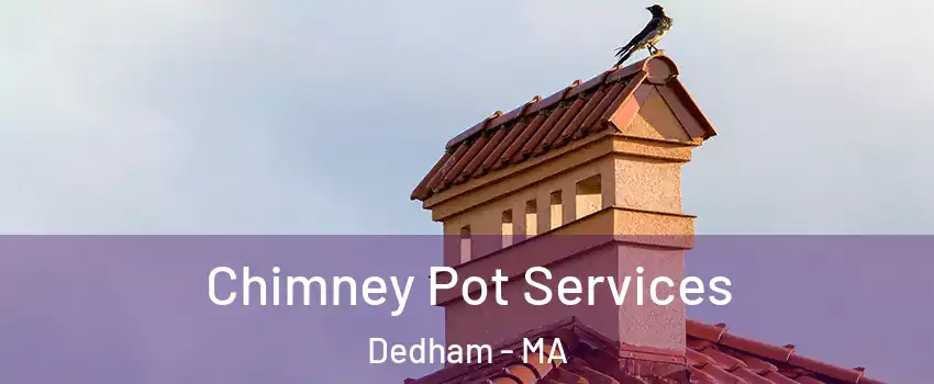  Chimney Pot Services Dedham - MA