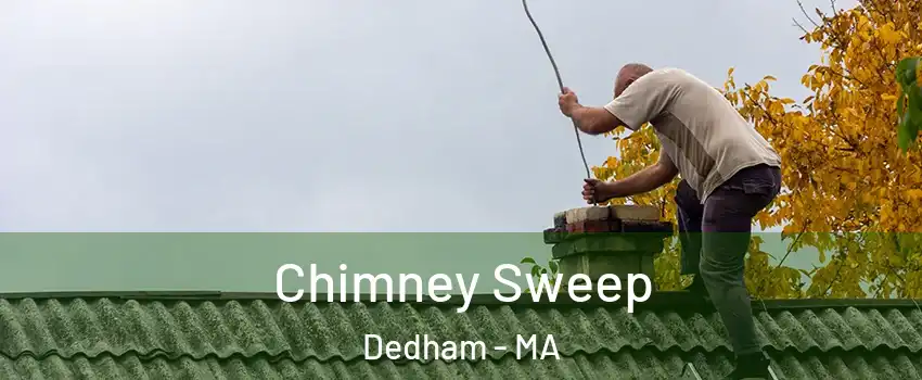  Chimney Sweep Dedham - MA