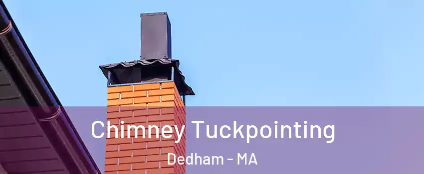  Chimney Tuckpointing Dedham - MA