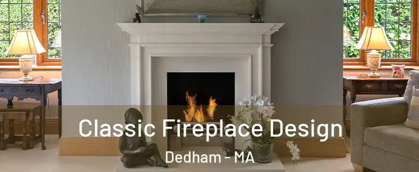  Classic Fireplace Design Dedham - MA