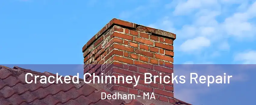  Cracked Chimney Bricks Repair Dedham - MA