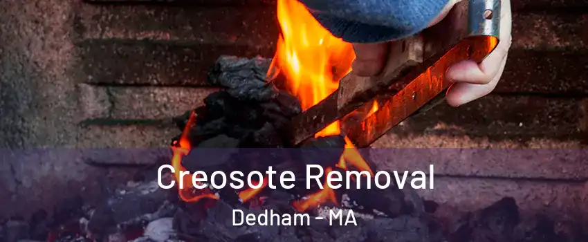  Creosote Removal Dedham - MA