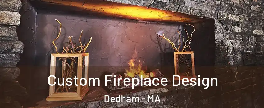  Custom Fireplace Design Dedham - MA