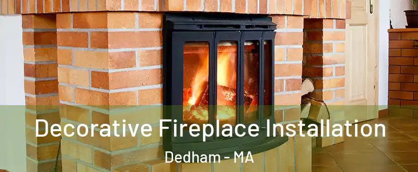  Decorative Fireplace Installation Dedham - MA