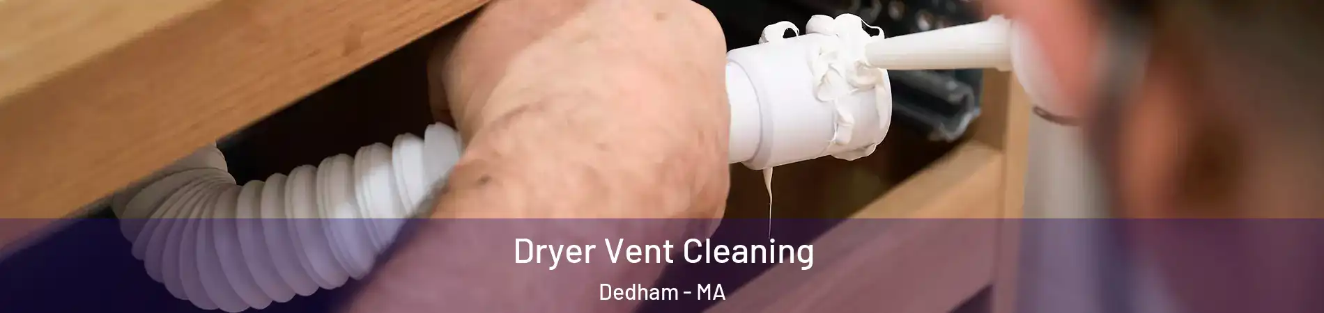  Dryer Vent Cleaning Dedham - MA