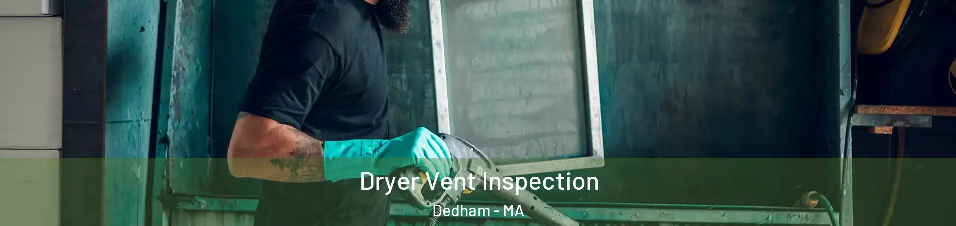 Dryer Vent Inspection Dedham - MA