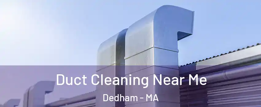  Duct Cleaning Near Me Dedham - MA