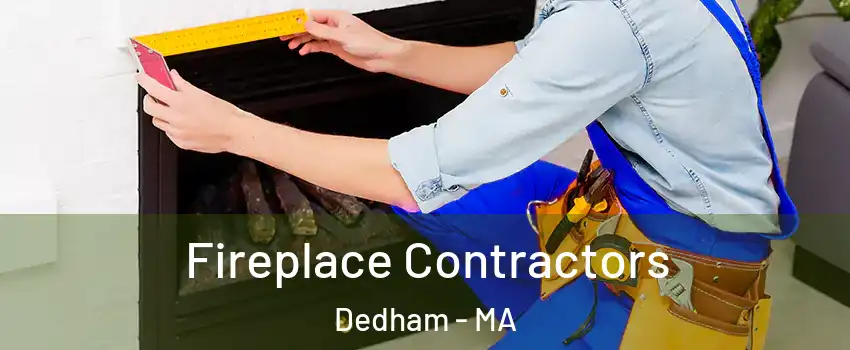  Fireplace Contractors Dedham - MA