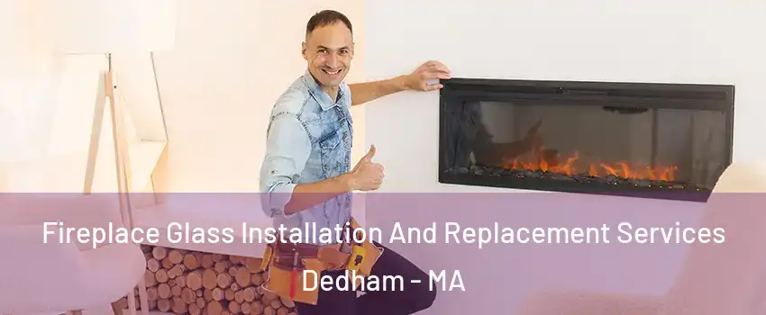  Fireplace Glass Installation And Replacement Services Dedham - MA