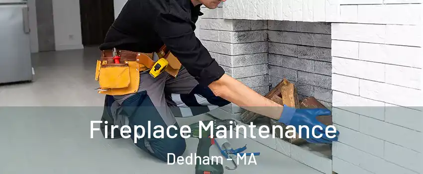 Fireplace Maintenance Dedham - MA