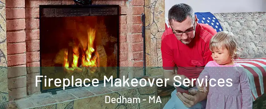  Fireplace Makeover Services Dedham - MA