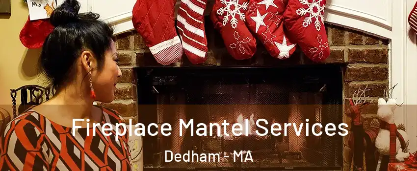 Fireplace Mantel Services Dedham - MA