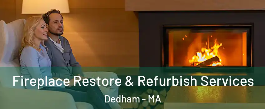  Fireplace Restore & Refurbish Services Dedham - MA