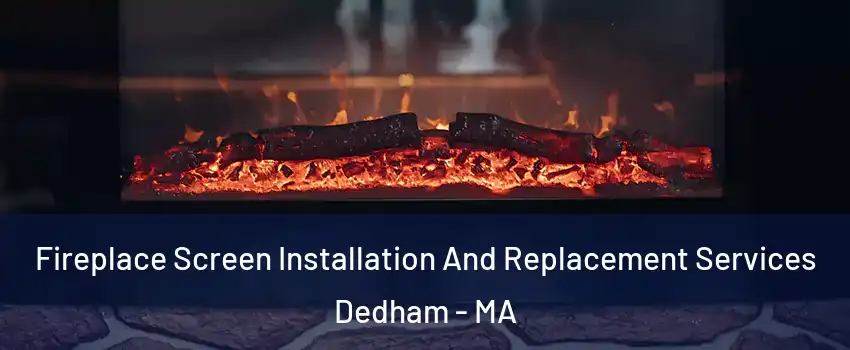  Fireplace Screen Installation And Replacement Services Dedham - MA