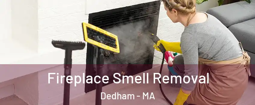  Fireplace Smell Removal Dedham - MA