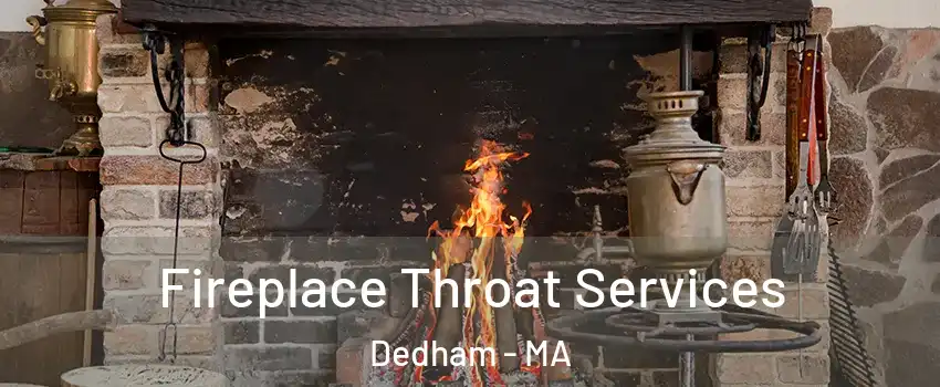  Fireplace Throat Services Dedham - MA