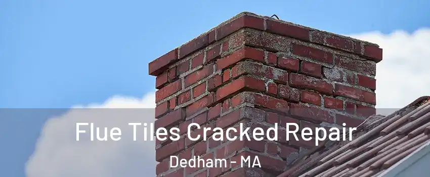  Flue Tiles Cracked Repair Dedham - MA