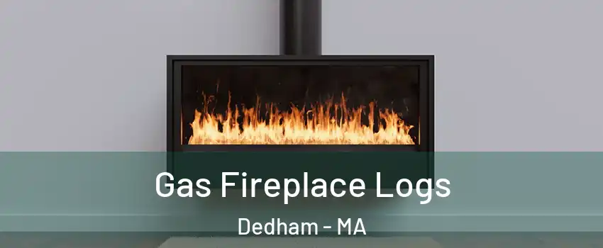  Gas Fireplace Logs Dedham - MA