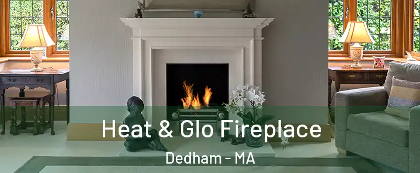  Heat & Glo Fireplace Dedham - MA
