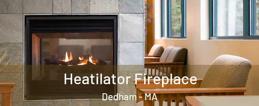  Heatilator Fireplace Dedham - MA