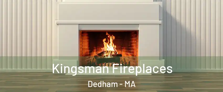  Kingsman Fireplaces Dedham - MA