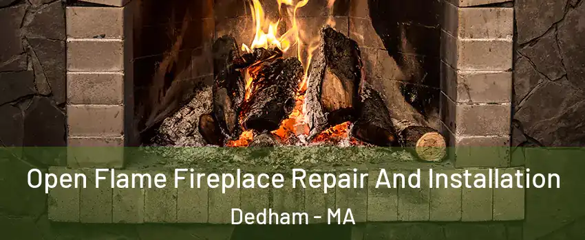  Open Flame Fireplace Repair And Installation Dedham - MA