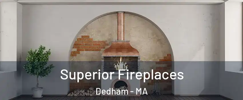  Superior Fireplaces Dedham - MA
