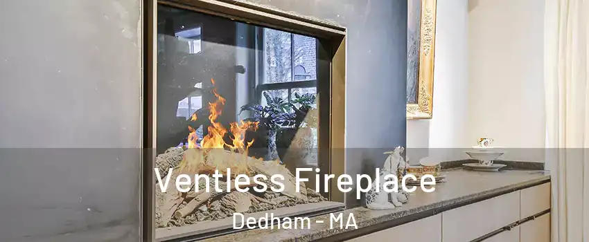  Ventless Fireplace Dedham - MA