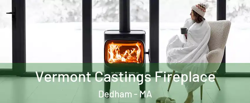  Vermont Castings Fireplace Dedham - MA