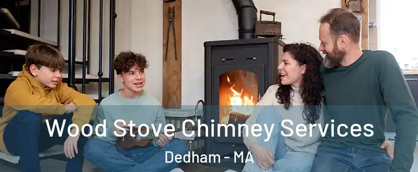  Wood Stove Chimney Services Dedham - MA