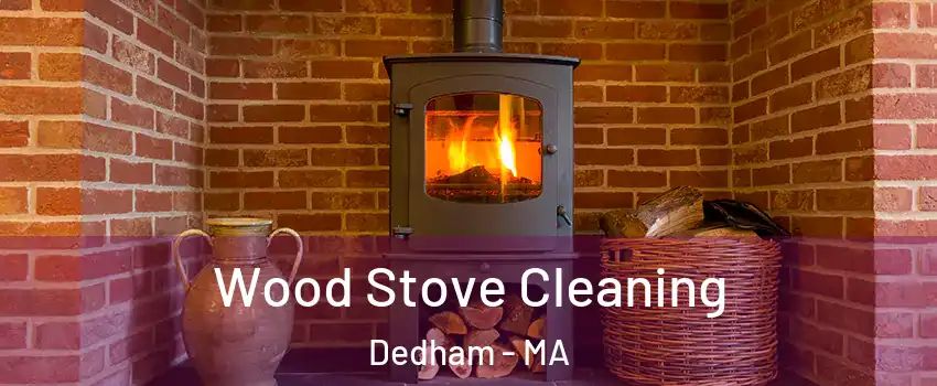  Wood Stove Cleaning Dedham - MA