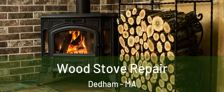  Wood Stove Repair Dedham - MA